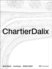 ChartierDalix. Built Work, Archives : 20082022