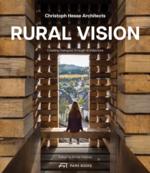 Rural Vision : Building Dialogues Through Architecture