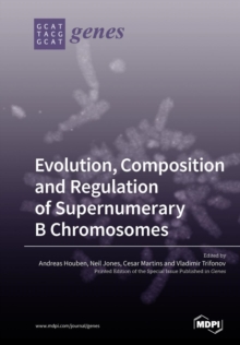 Evolution, Composition and Regulation of Supernumerary B Chromosomes