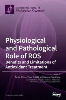 Physiological and Pathological Role of ROS : Benefits and Limitations of Antioxidant Treatment