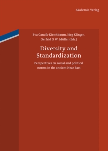 Diversity and Standardization : Perspectives on ancient Near Eastern cultural history