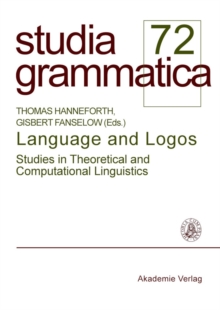 Language and Logos : Studies in theoretical and computational linguistics