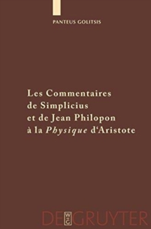 Les Commentaires de Simplicius et de Jean Philopon a la "Physique" d'Aristote : Tradition et Innovation