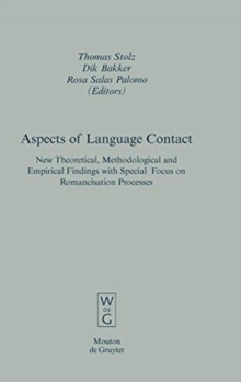 Aspects of Language Contact : New Theoretical, Methodological and Empirical Findings with Special Focus on Romancisation Processes