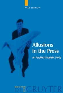 Allusions in the Press : An Applied Linguistic Study