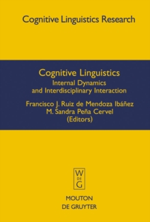 Cognitive Linguistics : Internal Dynamics and Interdisciplinary Interaction