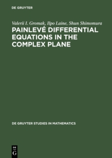 Painleve Differential Equations in the Complex Plane