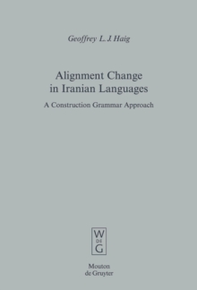 Alignment Change in Iranian Languages : A Construction Grammar Approach