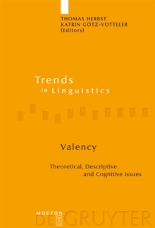 Valency : Theoretical, Descriptive and Cognitive Issues