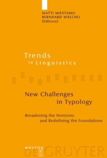 New Challenges in Typology : Broadening the Horizons and Redefining the Foundations