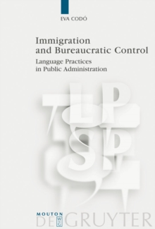 Immigration and Bureaucratic Control : Language Practices in Public Administration