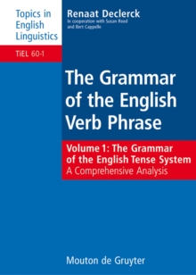 The Grammar of the English Tense System : A Comprehensive Analysis