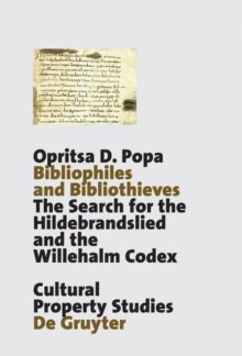 Bibliophiles and Bibliothieves : The Search for the Hildebrandslied and the Willehalm Codex