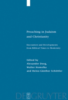 Preaching in Judaism and Christianity : Encounters and Developments from Biblical Times to Modernity