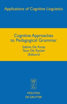 Cognitive Approaches to Pedagogical Grammar : A Volume in Honour of Rene Dirven