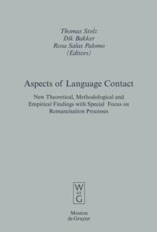 Aspects of Language Contact : New Theoretical, Methodological and Empirical Findings with Special Focus on Romancisation Processes