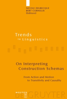 On Interpreting Construction Schemas : From Action and Motion to Transitivity and Causality