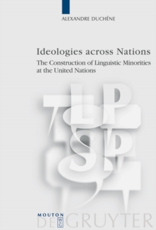 Ideologies across Nations : The Construction of Linguistic Minorities at the United Nations