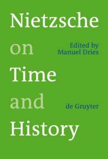 Nietzsche on Time and History