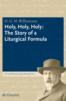 Holy, Holy, Holy : The Story of a Liturgical Formula