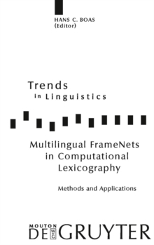 Multilingual FrameNets in Computational Lexicography : Methods and Applications