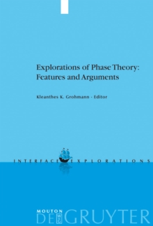 Explorations of Phase Theory: Features and Arguments