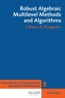 Robust Algebraic Multilevel Methods and Algorithms