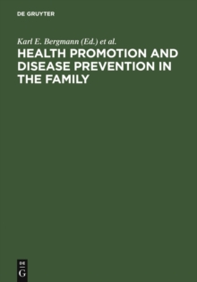 Health Promotion and Disease Prevention in the Family : Communicating Knowledge, Competence, and Health Behaviour