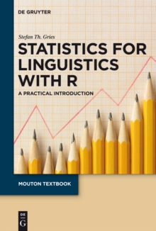 Statistics for Linguistics with R : A Practical Introduction