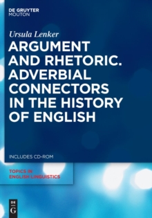 Argument and Rhetoric : Adverbial Connectors in the History of English