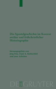 Die Apostelgeschichte Im Kontext Antiker Und fr?hchristlicher Historiographie