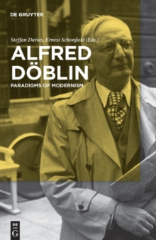 Alfred Doblin : Paradigms of Modernism