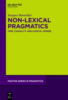 Non-Lexical Pragmatics : Time, Causality and Logical Words