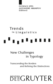 New Challenges in Typology : Transcending the Borders and Refining the Distinctions