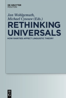 Rethinking Universals : How Rarities Affect Linguistic Theory