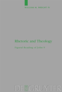 Rhetoric and Theology : Figural Reading of John 9