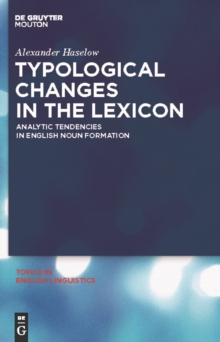 Typological Changes in the Lexicon : Analytic Tendencies in English Noun Formation