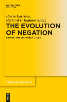 The Evolution of Negation : Beyond the Jespersen Cycle