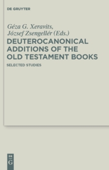 Deuterocanonical Additions of the Old Testament Books : Selected Studies