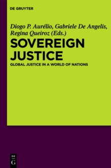 Sovereign Justice : Global Justice in a World of Nations