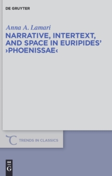 Narrative, Intertext, and Space in Euripides' "Phoenissae"