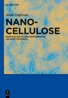 Nanocellulose : From Nature to High Performance Tailored Materials