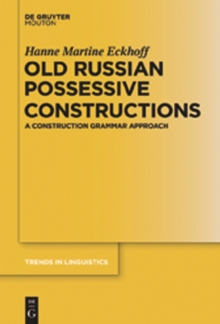 Old Russian Possessive Constructions : A Construction Grammar Approach