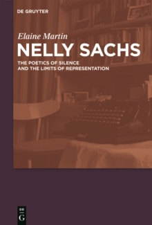 Nelly Sachs : The Poetics of Silence and the Limits of Representation