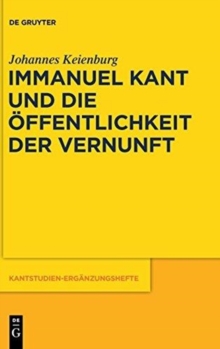 Immanuel Kant und die OEffentlichkeit der Vernunft