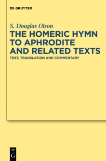 The "Homeric Hymn to Aphrodite" and Related Texts : Text, Translation and Commentary