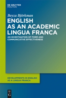 English as an Academic Lingua Franca : An Investigation of Form and Communicative Effectiveness