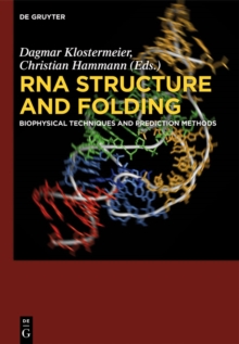 RNA Structure and Folding : Biophysical Techniques and Prediction Methods