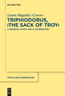 Triphiodorus, "The Sack of Troy" : A General Study and a Commentary