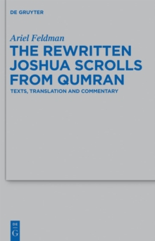 The Rewritten Joshua Scrolls from Qumran : Texts, Translations, and Commentary